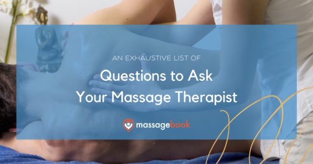 questions to ask your massage therapist questions to ask your massage therapist